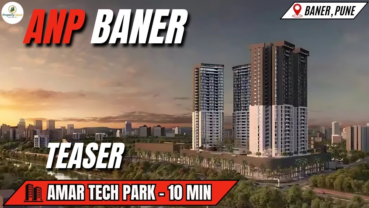 ANP Baner Pune | 3 & 4 BHK Homes | Zero Brokerage | Project Overview | Pricing | Connectivity