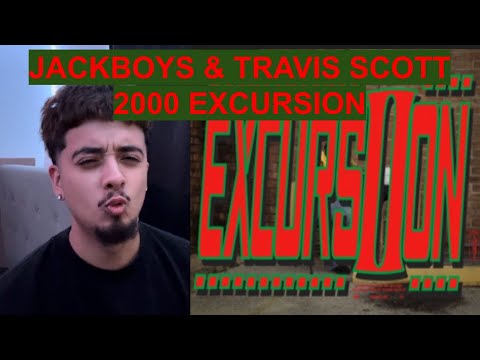 ITSJR REACTS TO JACKBOYS & TRAVIS SCOTT- 2000 EXCURSION