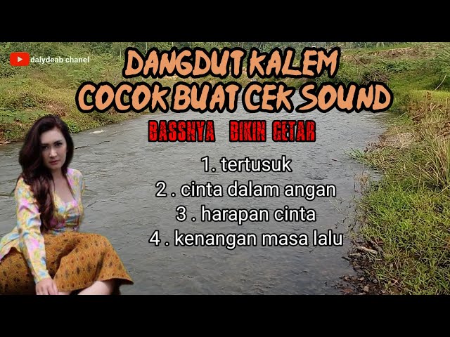 DANGDUT KALEM COCOK BUAT CEK SOUND || dalydeab chanel class=