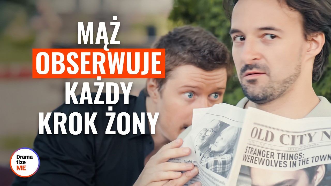 Mąż obserwuje każdy krok żony | @DramatizeMe Polska