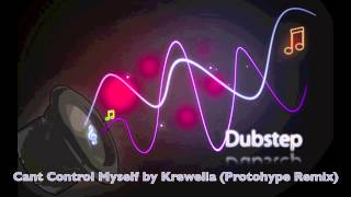 Cant Control Myself by Krewella (Protohype Remix)