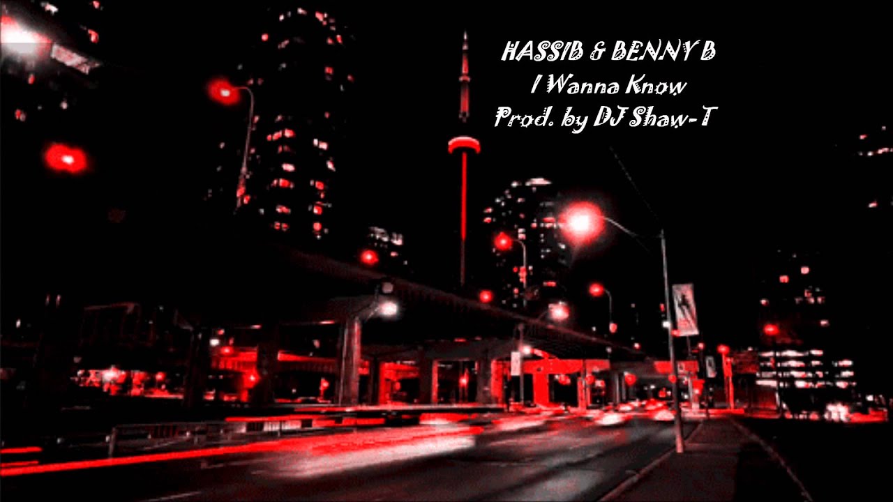Hassib & Benny B - I Wanna Know (Prod by DJ Shaw-T)