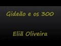 Eliã Oliveira - Gideão e os 300 Letra e Voz