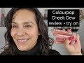 COLOURPOP CHEEK DEW - INDEPTH REVIEW, SWATCHES + TRY ON