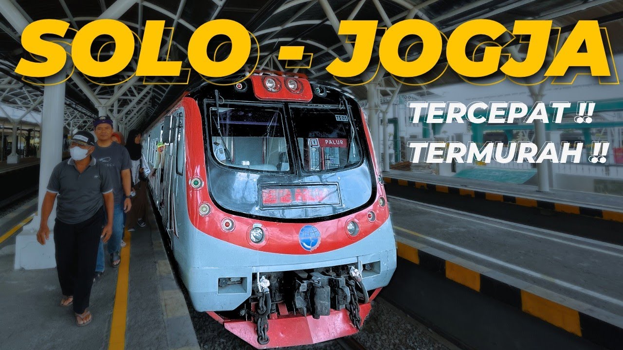 PILIHAN DARI SOLO KE JOGJA PALING CEPAT | NAIK COMMUTER LINE YOGYAKARTA ...
