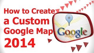 How to Create a Custom Google Map