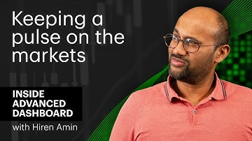 Inside Advanced Dashboard | Keeping a pulse on the markets