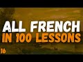 All French in 100 Lessons – The Ultimate Guide to Learning French! 🇫🇷 | Lesson 16