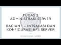 TUGAS 2 ADMINISTRASI SERVER BAGIAN 1 - KONFIGURASI NFS SERVER