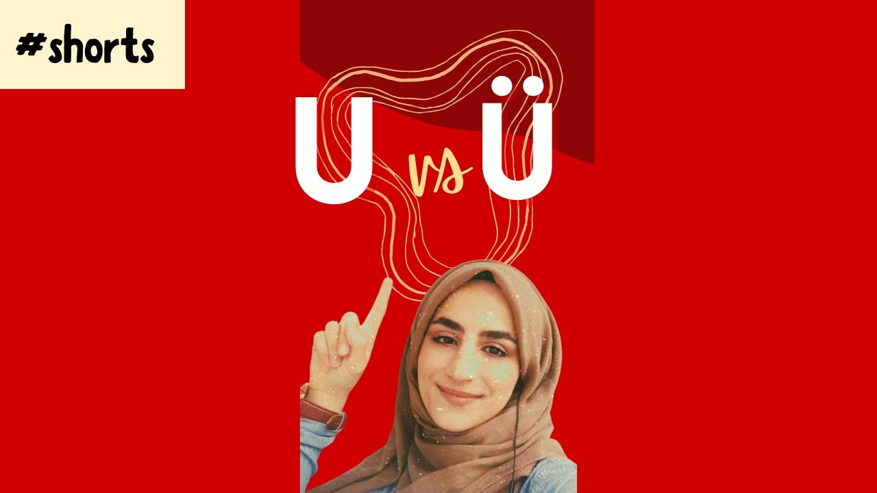 How to pronounce U and Ü in Turkish- Turkish Pronunciation - Turkish Letters