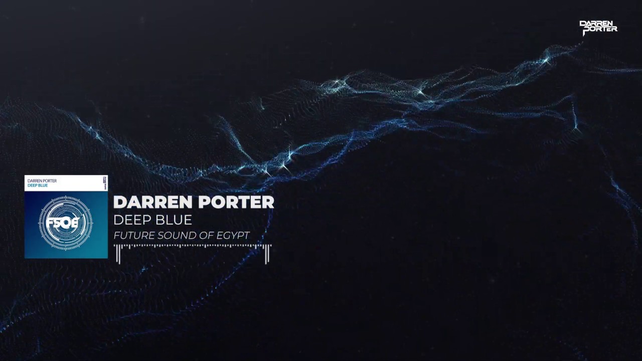 Watch Darren Porter - Deep Blue (Extended Mix) on YouTube Watch Darren Porter - Deep Blue (Extended Mix) on YouTube