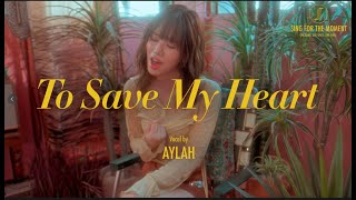 Aylah의 중독성 최고인 신비로운 목소리! 우리의 보석함! (To save my heart)
