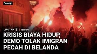 Krisis Biaya Hidup, Demo Tolak Pembangunan Suaka Bagi Imigran Pecah di Belanda | Liputan 6