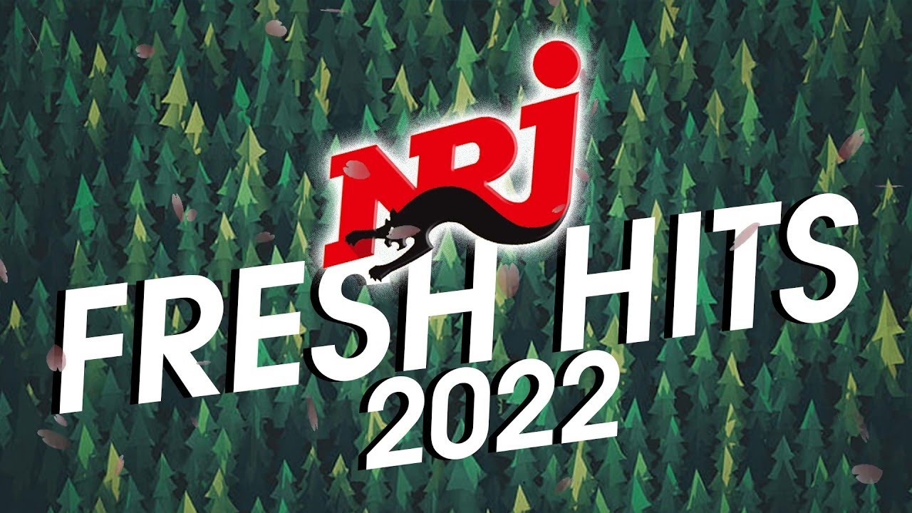 THE BEST MUSIC NRJ HITS 2022 - NRJ FRESH HITS 2022 [FULL CD] - MUSIQUE ...