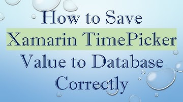 How to Save Xamarin TimePicker Value to Database Correctly