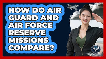 How Do Air Guard And Air Force Reserve Missions Compare? - Air Guard Commanders
