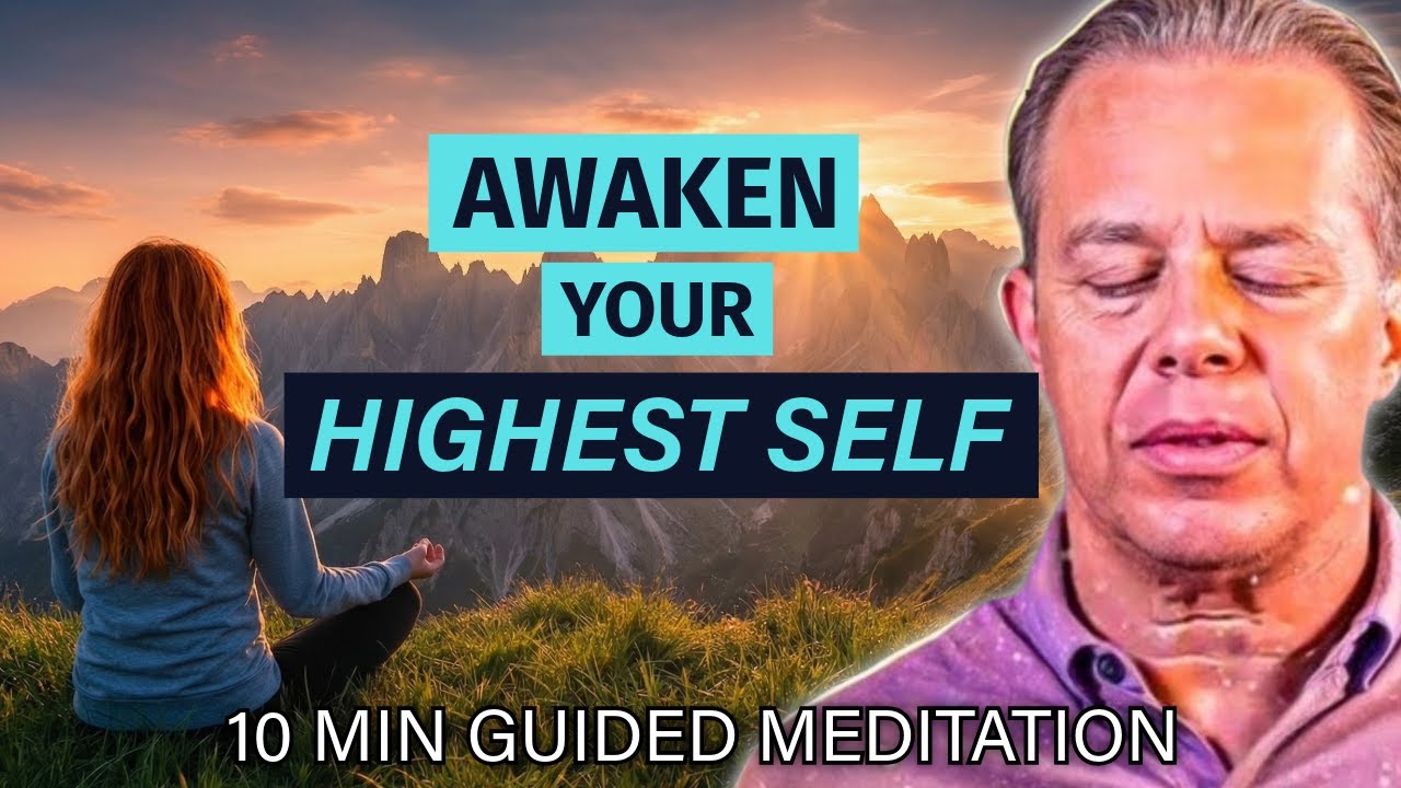Awaken Your Highest Self - 10 Min. Guided Meditation for Clarity & Focus - Inspired by Joe Dispenza