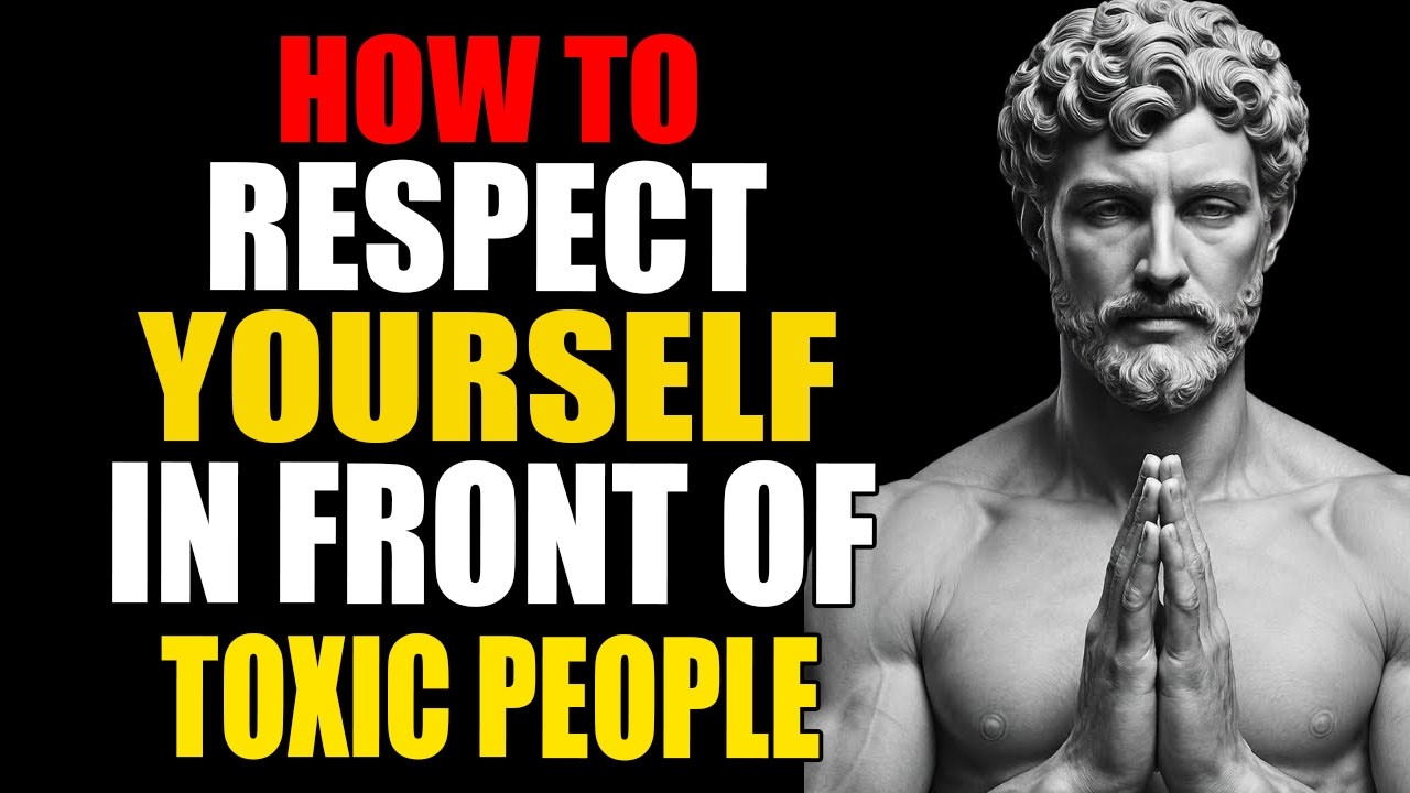 How to RESPECT Yourself in Front of TOXIC People _ Stoicism