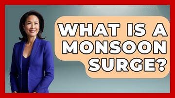 What Is A Monsoon Surge? - Weather Watchdog