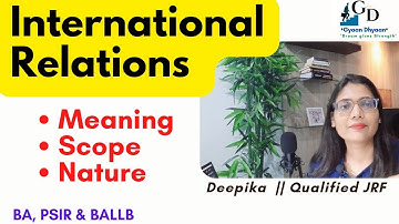 International Relation: Meaning, Nature and Scope