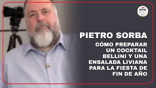 Pietro Sorba Cómo Preparar Un Tail Bellini Y Una Ensalada Liviana Para La Fiesta De Fin De Año