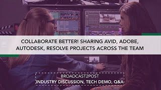 Collaborate Better! Sharing Avid, Adobe, Autodesk, Resolve Projects Across The Team