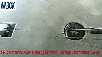 CNC Automatic Wire Bending Machine ( Cutting+Chamfering+Coiler )| China NABOK MACHINERY