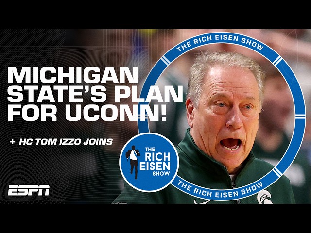 Tom Izzo’s thoughts on Michigan State vs. UConn: Should be a hell of a game! | The Rich Eisen Show
