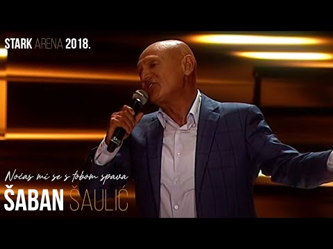 Saban Saulic - Nocas mi se s tobom spava (STARK ARENA 2018.)