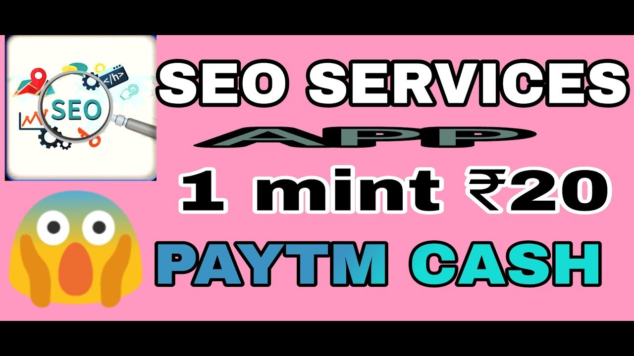 SEO Services App | Paytem Earn 1 mint ₹20
