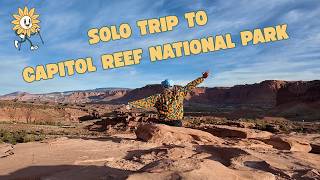 Solo Trip to Capitol Reef National Park | Camping & Hiking