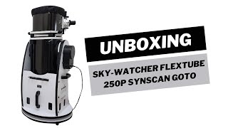 Unboxing De Telescopio Computarizado Sky-Watcher Flextube 250P Synscan 2 Cajas