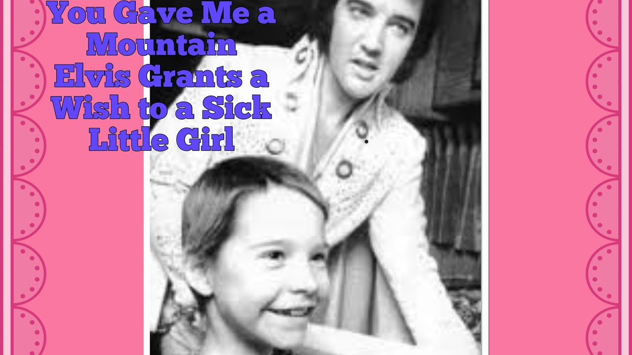 You Gave Me A Mountain- The Heartwarming Story of Elvis and a Little Girl Named Denise Sanchez!