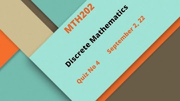 MTH202 Discrete Mathematics Quiz No 4