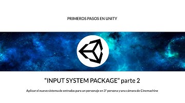 Primeros pasos en Unity. Nuevo Input System Package (parte 2)
