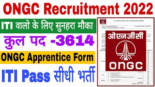 Ongc Recruitment 2022  3614 Post  Ongc Apprentice 2022  Ongc Apprenticeship 2022  Ongc Form 2022