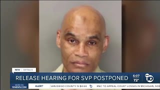 Release hearing for SVP postponed