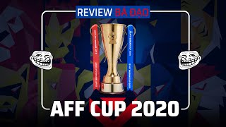 Review bá đạo - AFF CUP 2020