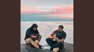 Don't Let Me Go (Acoustic Version)