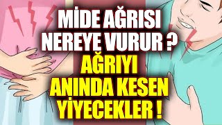 Mide ağrısı asıl nerede hissedilir AĞIYI ANINDA KESECEK YİYECEK