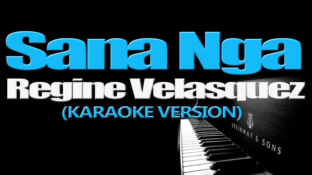 SANA NGA   Regine Velasquez KARAOKE VERSION