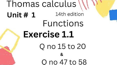 Thomas calculus 14th edition Ch 1 Functions Exercise # 1.1 ||Q no 15 to 20 & Q no 47 to 58||