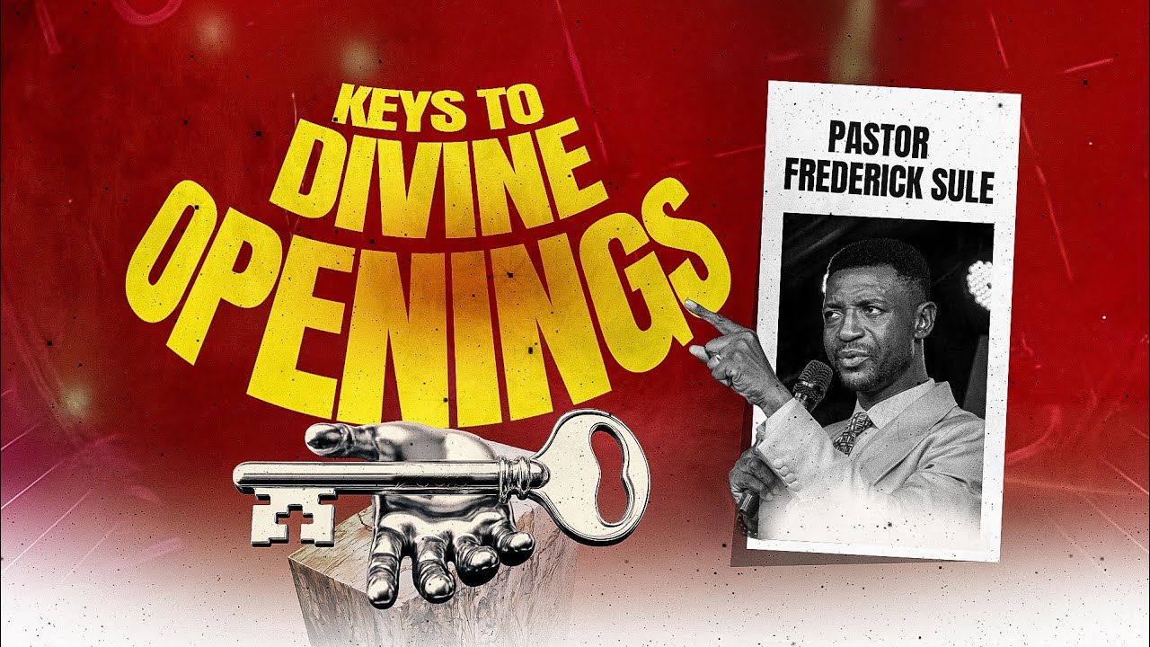 Keys to Divine Openings | Pst. Frederick Sule
