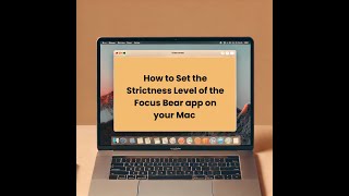 How to Adjust the Strictness Level in the Focus Bear App on Your Mac