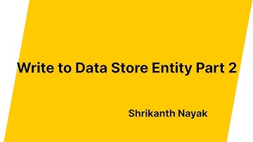 Write to Data Store Entity - Part 2