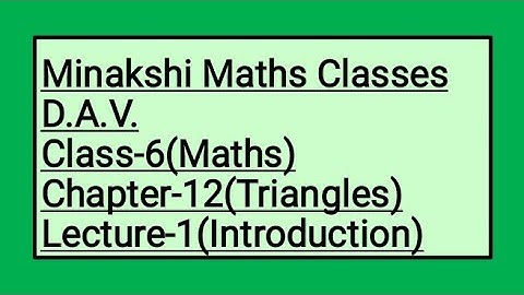 DAV Class-6 Chapter-12(Triangles) Lecture-1(Introduction)
