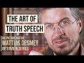 The art of truth speech  mattias desmet  big picture interview series