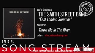 Video thumbnail of "The Smith Street Band - East London Summer (Official Audio)"