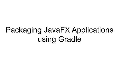 Packaging JavaFX Applications using Gradle