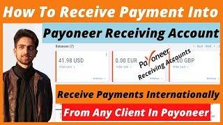 How To Get Paid Into Payoneer Receiving Accounts - Get Paid Internationally From Any Client screenshot 2